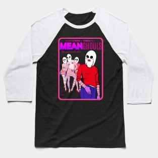 Mean Ghouls Baseball T-Shirt